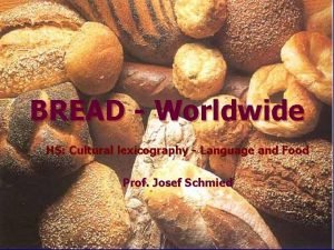 BREAD Worldwide HS Cultural lexicography Language and Food