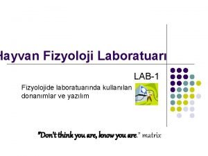 Hayvan Fizyoloji Laboratuar LAB1 Fizyolojide laboratuarnda kullanlan donanmlar