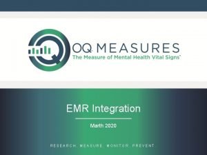 EMR Integration Marth 2020 RESEARCH MEASURE MONITOR PREVENT