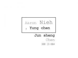 Aaron Nieh Yung chen Jun sheng Chen 100