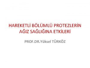 HAREKETL BLML PROTEZLERN AIZ SALIINA ETKLER PROF DR