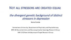 NOT ALL STRESSORS ARE CREATED EQUAL the divergent