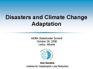 Disasters and Climate Change Adaptation AEMA Stakeholder Summit