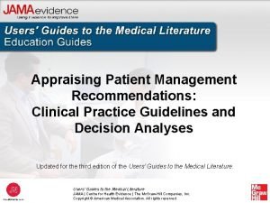 Appraising Patient Management Recommendations Clinical Practice Guidelines and