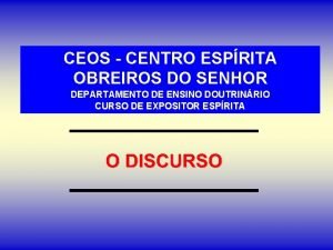 CEOS CENTRO ESPRITA OBREIROS DO SENHOR DEPARTAMENTO DE