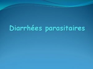 Diarrhes parasitaires Amibiase intestinale Entamoeba histolytica hmatophage Giardiase