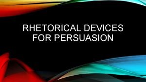 Rhetorical tools of persuasion