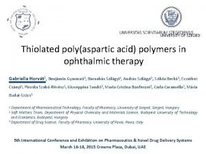 Thiolated polyaspartic acid polymers in ophthalmic therapy Gabriella