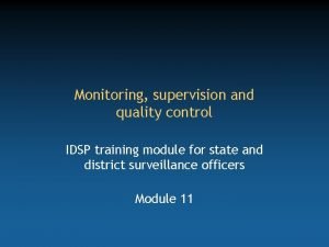 Monitoring supervision and quality control IDSP training module