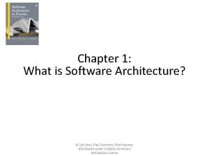 Chapter 1 What is Software Architecture Len Bass