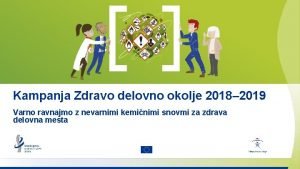 Kampanja Zdravo delovno okolje 2018 2019 Varno ravnajmo