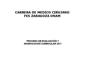 CARRERA DE MEDICO CIRUJANO FES ZARAGOZA UNAM PROCESO