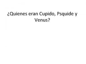 Quienes eran Cupido Psquide y Venus Venus Psique
