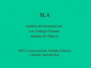 SLA malattia del motoneurone LouGehrigs Disease malattia di