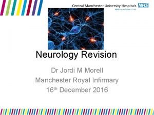 Neurology Revision Dr Jordi M Morell Manchester Royal