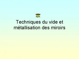 Techniques du vide et mtallisation des miroirs Quest