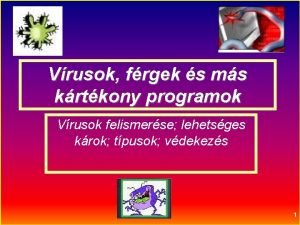 Vrusok frgek s ms krtkony programok Vrusok felismerse