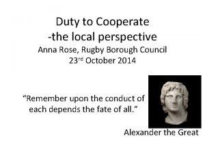 Duty to Cooperate the local perspective Anna Rose