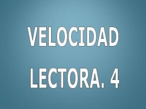 CON ESTA DIAPOSITIVA SE PRETENDE TRABAJAR LA VELOCIDAD