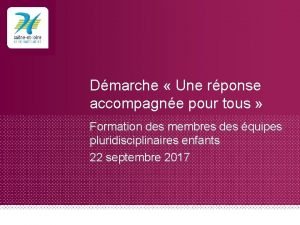 Dmarche Une rponse accompagne pour tous Formation des