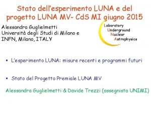 Stato dellesperimento LUNA e del progetto LUNA MV