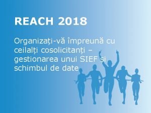 REACH 2018 Organizaiv mpreun cu ceilali cosolicitani gestionarea