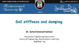 Soil stiffness and damping Dr Suhad Dawood Salman