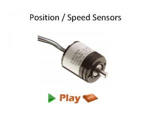 Position Speed Sensors Introduction Positionspeed sensors provide information