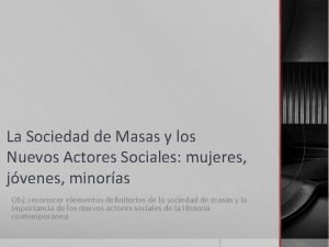 La Sociedad de Masas y los Nuevos Actores