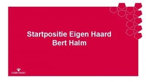 Startpositie Eigen Haard Bert Halm Twee werelden Eigen