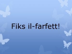 Fiks ilfarfett Darba kien hemm foresta mimlija siar