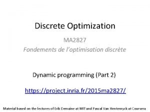 Discrete Optimization MA 2827 Fondements de loptimisation discrte
