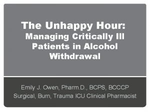 The Unhappy Hour Managing Critically Ill Patients in
