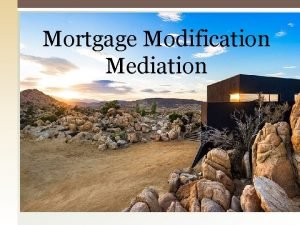 Mortgage Modification Mediation HAMP HARP and other government