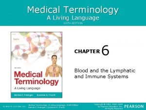 Medical Terminology A Living Language SIXTH EDITION CHAPTER