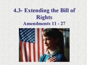 4 3 Extending the Bill of Rights Amendments