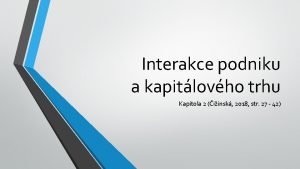 Interakce podniku a kapitlovho trhu Kapitola 2 iinsk