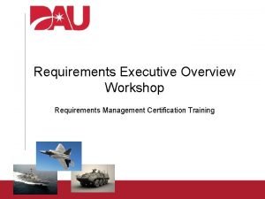 Requirements Executive Overview Workshop Requirements Management Certification Training