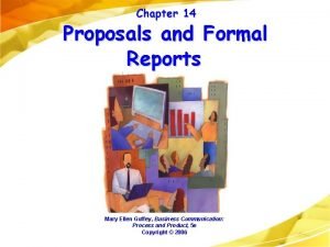 Chapter 14 Proposals and Formal Reports Mary Ellen