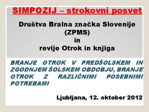 SIMPOZIJ strokovni posvet Drutva Bralna znaka Slovenije ZPMS