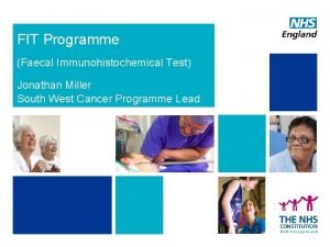 FIT Programme Faecal Immunohistochemical Test Jonathan Miller South