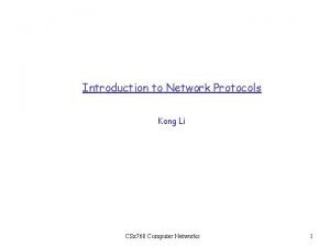 Introduction to Network Protocols Kang Li CSx 760