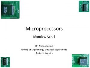 Microprocessors Monday Apr 6 Dr Asmaa Farouk Faculty