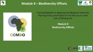 Module 8 Biodiversity Offsets Training Modules for Applying