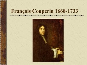 Franois Couperin 1668 1733 Lart de toucher le