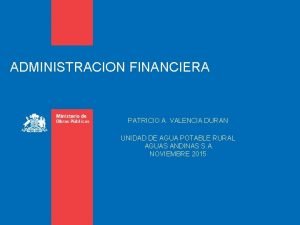 ADMINISTRACION FINANCIERA PATRICIO A VALENCIA DURAN UNIDAD DE