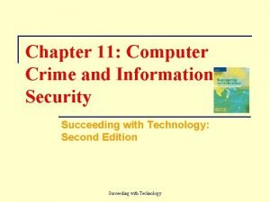 Chapter 11 Computer Crime and Information Security Succeeding