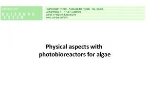 Physical aspects with photobioreactors for algae Institut Angewandte