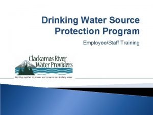 Drinking Water Source Protection Program EmployeeStaff Training Clackamas