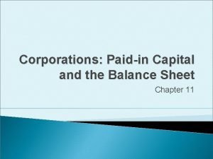 Corporations Paidin Capital and the Balance Sheet Chapter